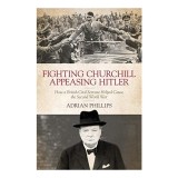 Fighting Churchill, Appeasing Hitler