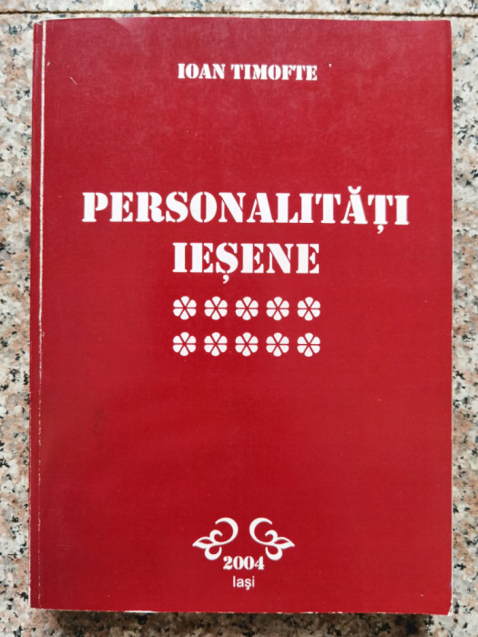 Personalitati Iesene Vol.10 - Ioan Timofte ,552831