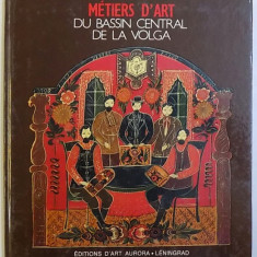 METIERS D' ART DU BASSIN CENTRAL DE LA VOLGA par BORIS CHIROKOV , 1988