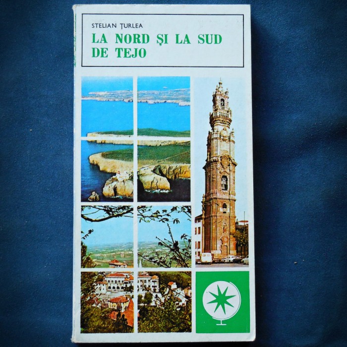 LA NORD SI LA SUD DE TEJO - STELIAN TURLEA