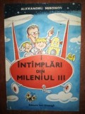 Intimplari din mileniul III - Alexandru Mironov