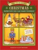 The Toymaker&#039;s Christmas: Paper Toys You Can Make Yourself | Marilyn Scott-Waters