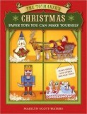 The Toymaker&#039;s Christmas: Paper Toys You Can Make Yourself | Marilyn Scott-Waters