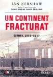 Un continent fracturat. Europa 1950-2017 &ndash; Ian Kershaw - Carte Istorie