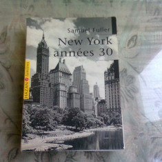 NEW YORK ANNEES 30 - SAMUEL FULLER (CARTE IN LIMBA ENGLEZA)