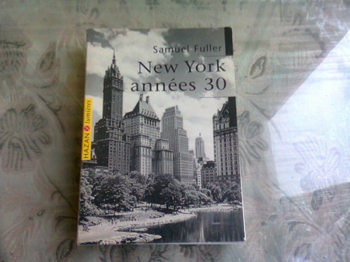 NEW YORK ANNEES 30 - SAMUEL FULLER (CARTE IN LIMBA ENGLEZA)