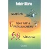 Nark&oacute;zis - N&eacute;gy nap a paradicsomban - S&aacute;rgal&aacute;z - Feh&eacute;r Kl&aacute;ra