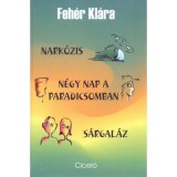 Nark&oacute;zis - N&eacute;gy nap a paradicsomban - S&aacute;rgal&aacute;z - Feh&eacute;r Kl&aacute;ra
