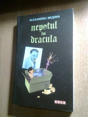 Alexandru Musina (autograf) - Nepotul lui Dracula (Editura Aula, 2012) foto