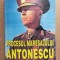 PROCESUL MARESALULUI ANTONESCU. DOCUMENTE VOL.1