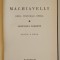 MACHIAVELLI , OMUL , TIMPURILE , OPERA - SECRETARUL FLORENTIN de C. ANTONIADE , EDITIE INTERBELICA