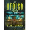 Az utols&oacute; v&aacute;ros - Blake Crouch