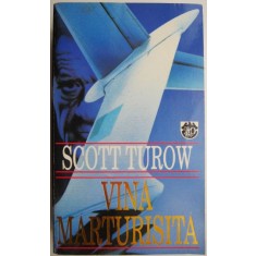 Vina marturisita &ndash; Scott Turow