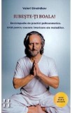 Iubeste-ti boala. Enciclopedie de practici psihosomatice - Valeri Sinelnikov
