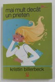 MAI MULT DECAT UN PRIETEN de KRISTIN BILLERBECK , 2011