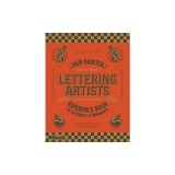 The Sign Painter and Lettering Artist's Reference Book of Alphabets and Ornaments