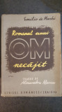 Romanul unui OM necajit, Emilio de Marchi, 448 pagini, ed Scrisul Romanesc