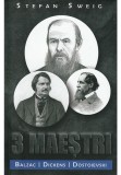 Cumpara ieftin 3 maestri. Balzac, Dickens, Dostoievski, Paul Editions