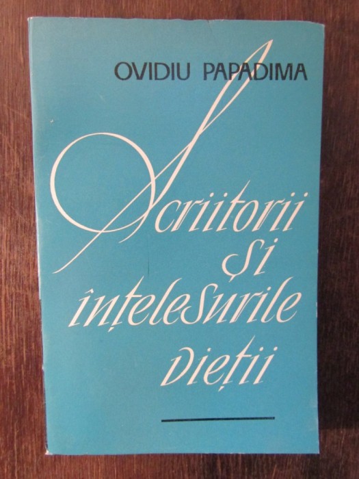 SCRIITORII SI INTELESURILE VIETII-PAPADIMA OVIDIU