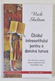 GHIDUL INTROVERTITULUI PENTRU A DOMINA LUMEA , CUM SA - TI FACI O RETEA DE OAMENI IMPORTANTI SI SA - TI IMBUNATATESTI VIATA de NICK SHELTON , 2024