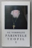 NE VORBESTE PARINTELE TEOFIL , VOLUMUL I , 1997