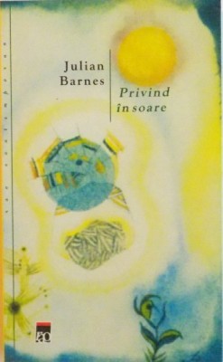 PRIVIND IN SOARE de JULIAN BARNES, 2003 foto