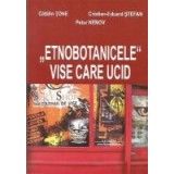 Etnobotanicele - Vise care ucid