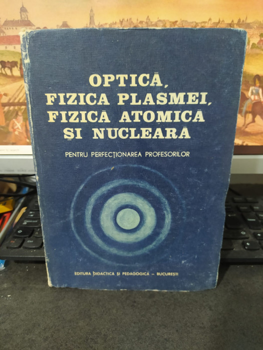 Optică, fizica plasmei, fizică atomică și nucleară, București 1983, 049