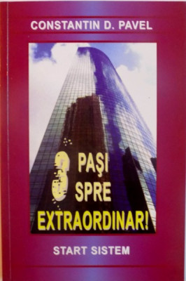 3 PASI SPRE EXTRAORDINAR, START SISTEM, VOL. I de CONSTANTIN D. PAVEL, 2011 foto