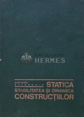Statica, stabilitatea si dinamica constructiilor - 1974 - Alexandru Gheorghiu (R200)