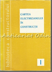 Cartea Electricianului In Constructii I - Marius Dumitrescu foto