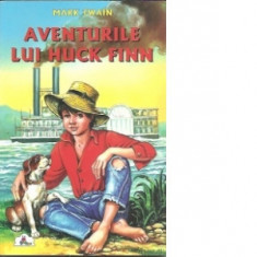 Aventurile lui Huck Finn - Mark Twain