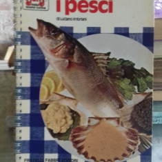 I PESCI - LUCIANI IMBRIANI (CARTE DE RETETE CULINARE PE BAZA DE PESTE)