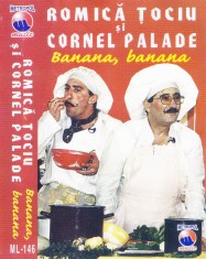 Caseta audio: Romica Tociu si Cornel Palade - Banana, banana ( originala ) foto