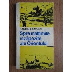 Spre inaltimile inzapezite ale Orientului - Ionel Coman