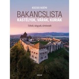 Bakancslista - Kast&eacute;lyok, v&aacute;rak, k&uacute;ri&aacute;k - Titkok, t&aacute;rgyak, t&ouml;rt&eacute;netek