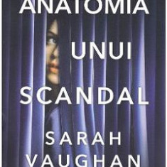 Anatomia unui scandal - Sarah Vaughan