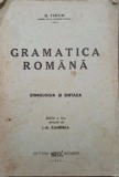 GRAMATICA ROMANA. ETIMOLOGIA SI SINTAXA de H. TIKTIN, EDITIA A III-A 1945 CVP