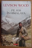 Levison Wood - Pe jos in Himalaya (ed. Polirom / col. Hexagon - Cartea de calatorie) - aventura, Asia de Sud, Afganistan Bhutan India Pakistan Nepal