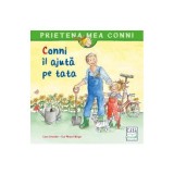 Cumpara ieftin Conni Il Ajuta Pe Tata, Liane Schneider - Editura Casa