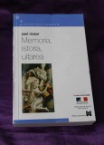 Paul Ricoeur &ndash; Memoria, istoria, uitarea