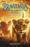 Bravelands. Eroii savanei. O haită dezbinată (Vol.1) - Paperback brosat - Erin Hunter - Galaxia Copiilor