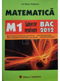 Ion Bucur Popescu - Matematica M1 - BAC 2012 (editia 2012)