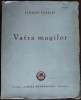 TEODOR SCARLAT - VATRA MAGILOR (POEME) [editia princeps, 1943 / ex. nr. 892]