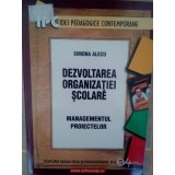 Simona Alecu - Dezvoltarea organizatiei scolare (Editia: 2007)