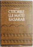 Ctitoriile lui Matei Basarab - Veniamin Nicolae (Pagini Desprinse) Carte Istorie