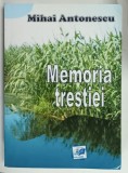 MEMORIA TRESTIEI de MIHAI ANTONESCU , roman 2015, DEDICATIE *