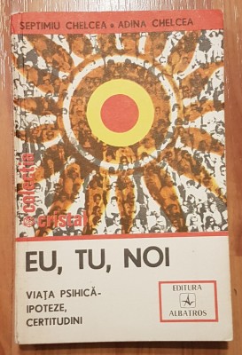 Eu, tu, noi de Adina si Septimiu Chelcea. Colectia Cristal foto