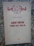 ALBERT EINSTEIN, TEORIILE SALE, VIATA SA - VICTOR VALCOVICI