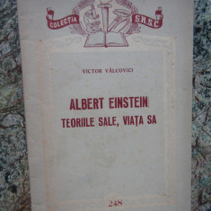 ALBERT EINSTEIN, TEORIILE SALE, VIATA SA - VICTOR VALCOVICI